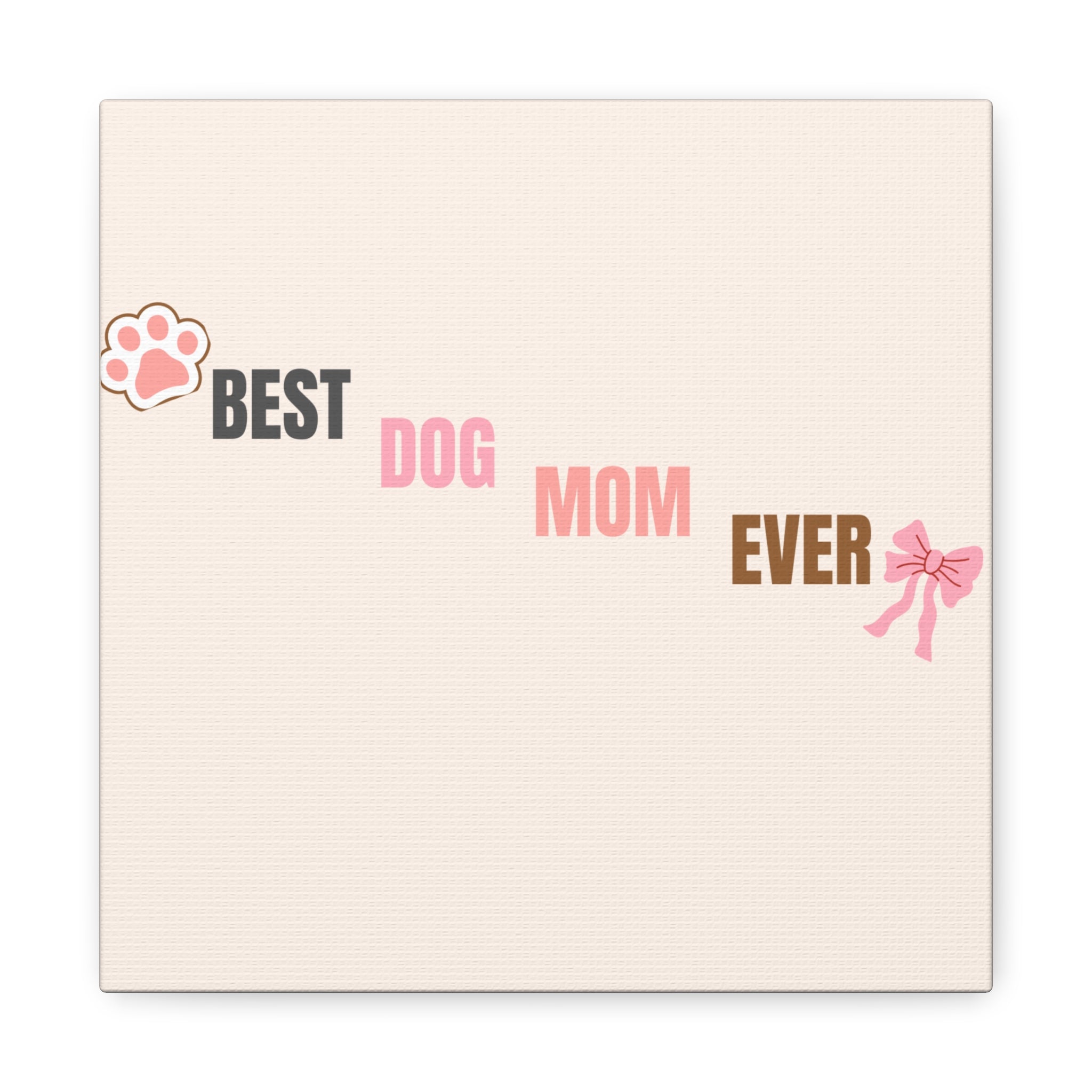 Best Dog Mom Ever Canvas Wall Art — Pink Paw & Bow Matte Stretched Canvas