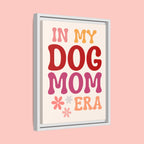 In My Dog Mom Era Framed Canvas Wall Art