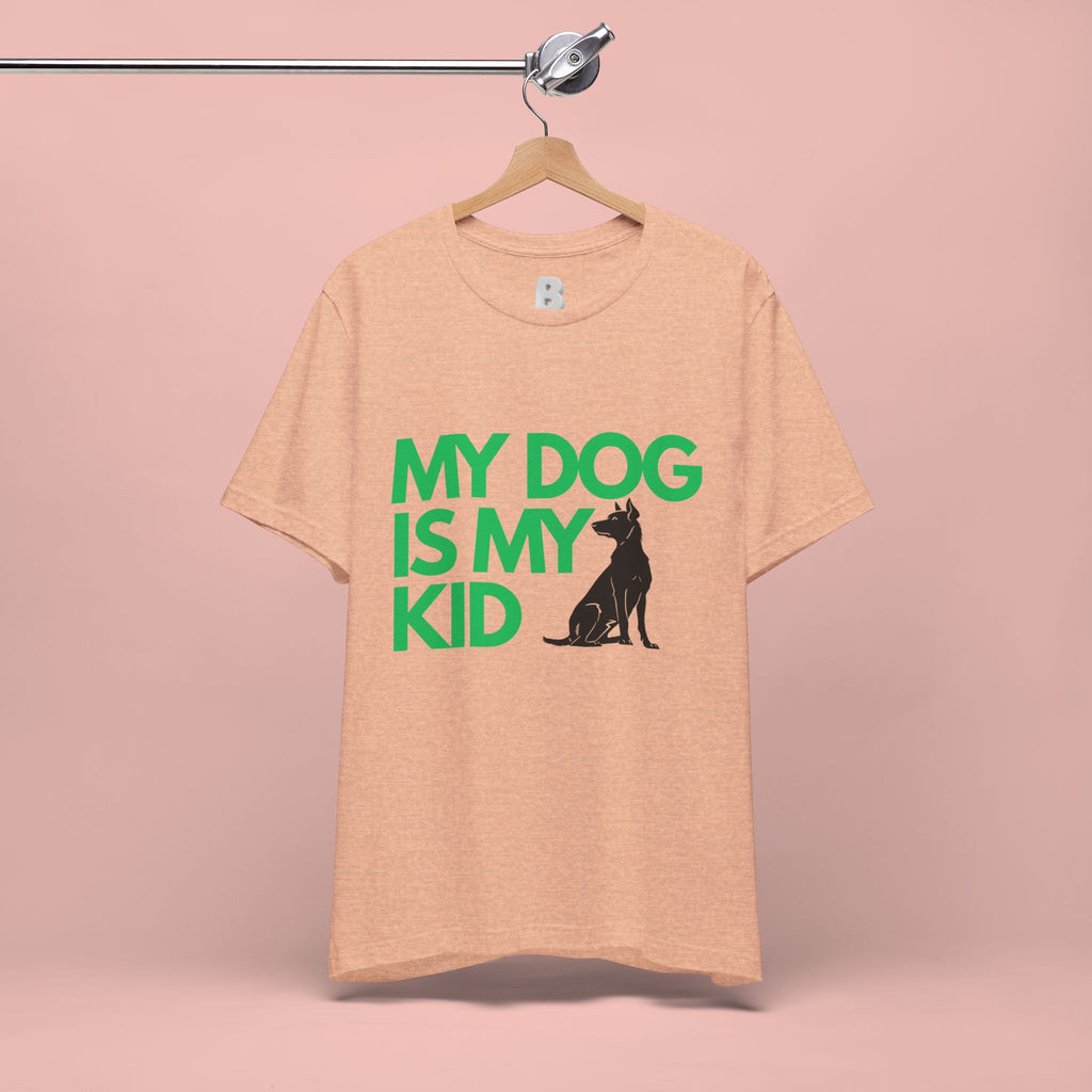 My Dog Is My Kid T-Shirt — Funny Pet Mom/Dad Tee with Sitting Dog Graphic