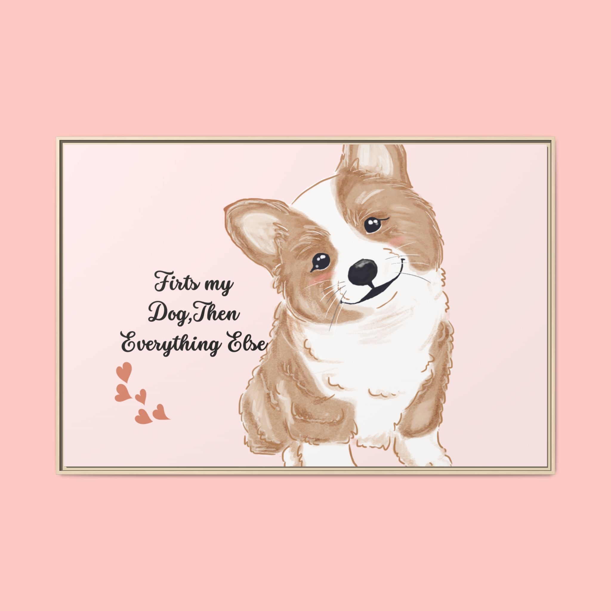 Framed Canvas Print — "First My Dog, Then Everything Else" Corgi Wall Art