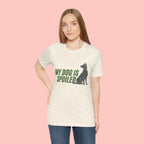 My Dog Is Spoiled T‑Shirt — Funny Dog Lover Tee with Sitting Dog Graphic