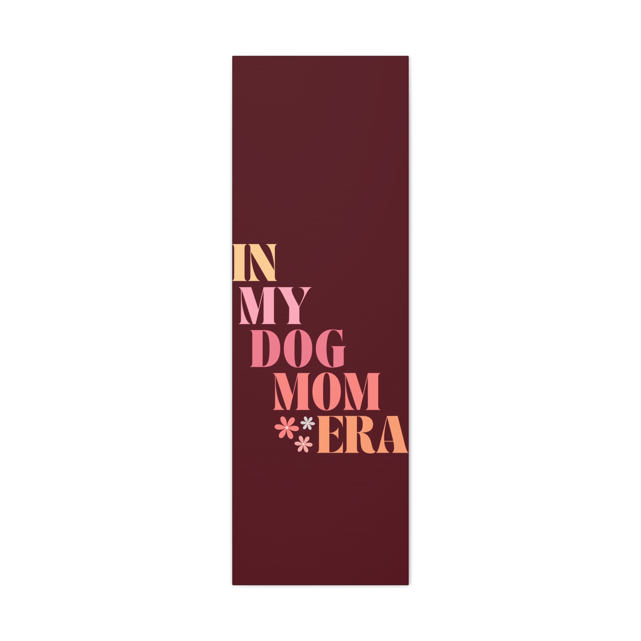 In My Dog Mom Era Matte Canvas Wall Art