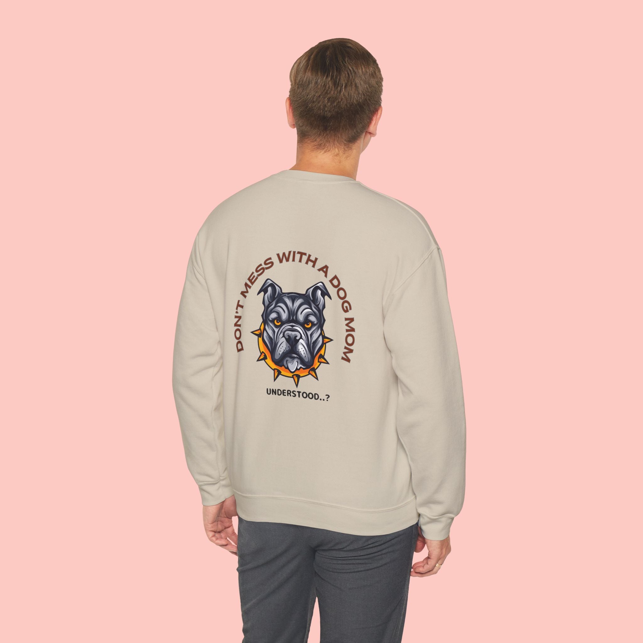 Dog Mom Crewneck Sweatshirt – “Don't Mess With a Dog Mom” Graphic Crew