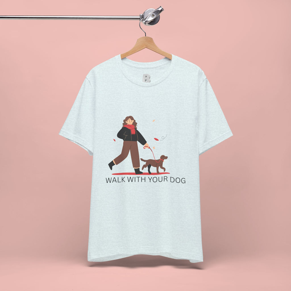Walk With Your Dog Tee — Cute Dog Walking Graphic T-Shirt