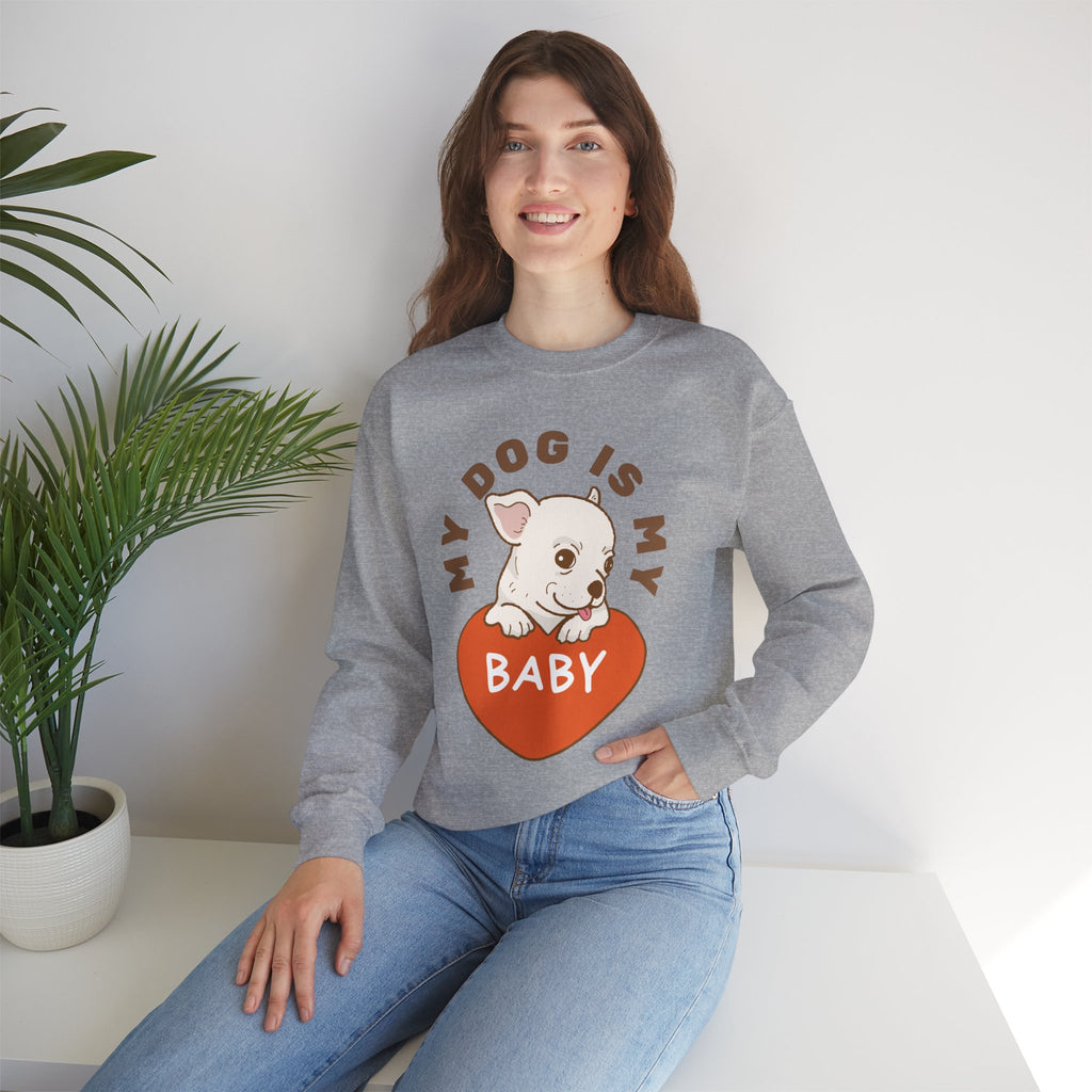 Dog Is My Baby Sweatshirt — Cute Puppy Heart Graphic Crewneck