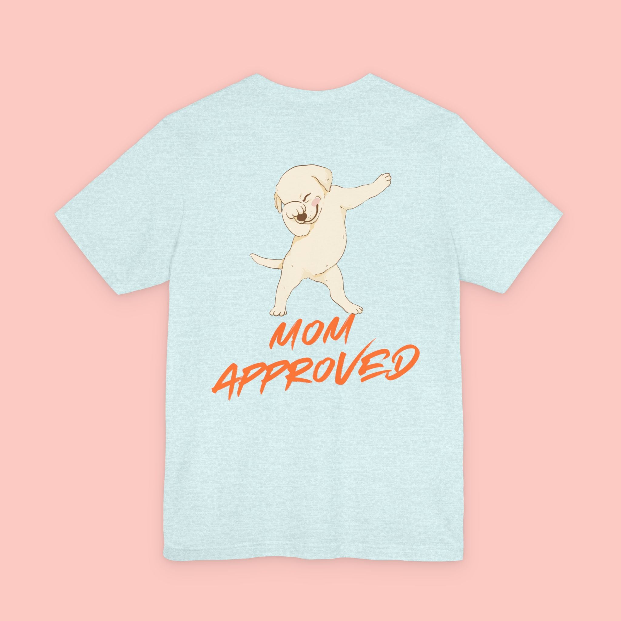 Mom Approved Tee — Cute Dabbing Puppy Graphic T-Shirt