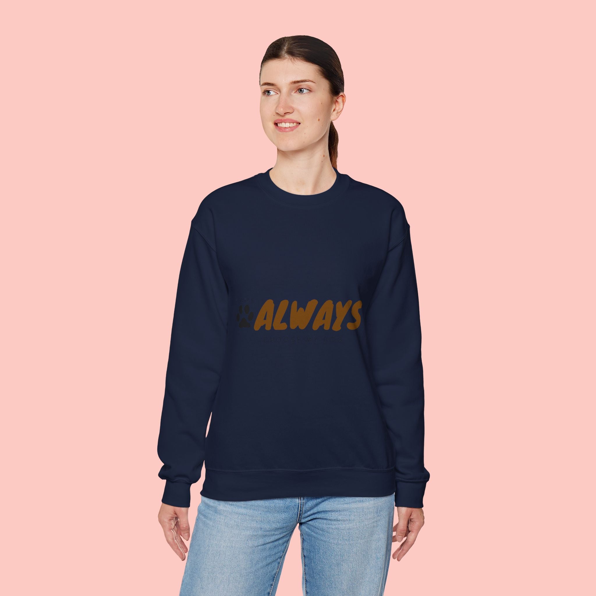 Always Choose My Dog Sweatshirt — Paw Print Cozy Crewneck for Dog Lovers