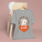 My Dog Is My Baby T-Shirt — Cute Puppy Heart Tee for Dog Lovers