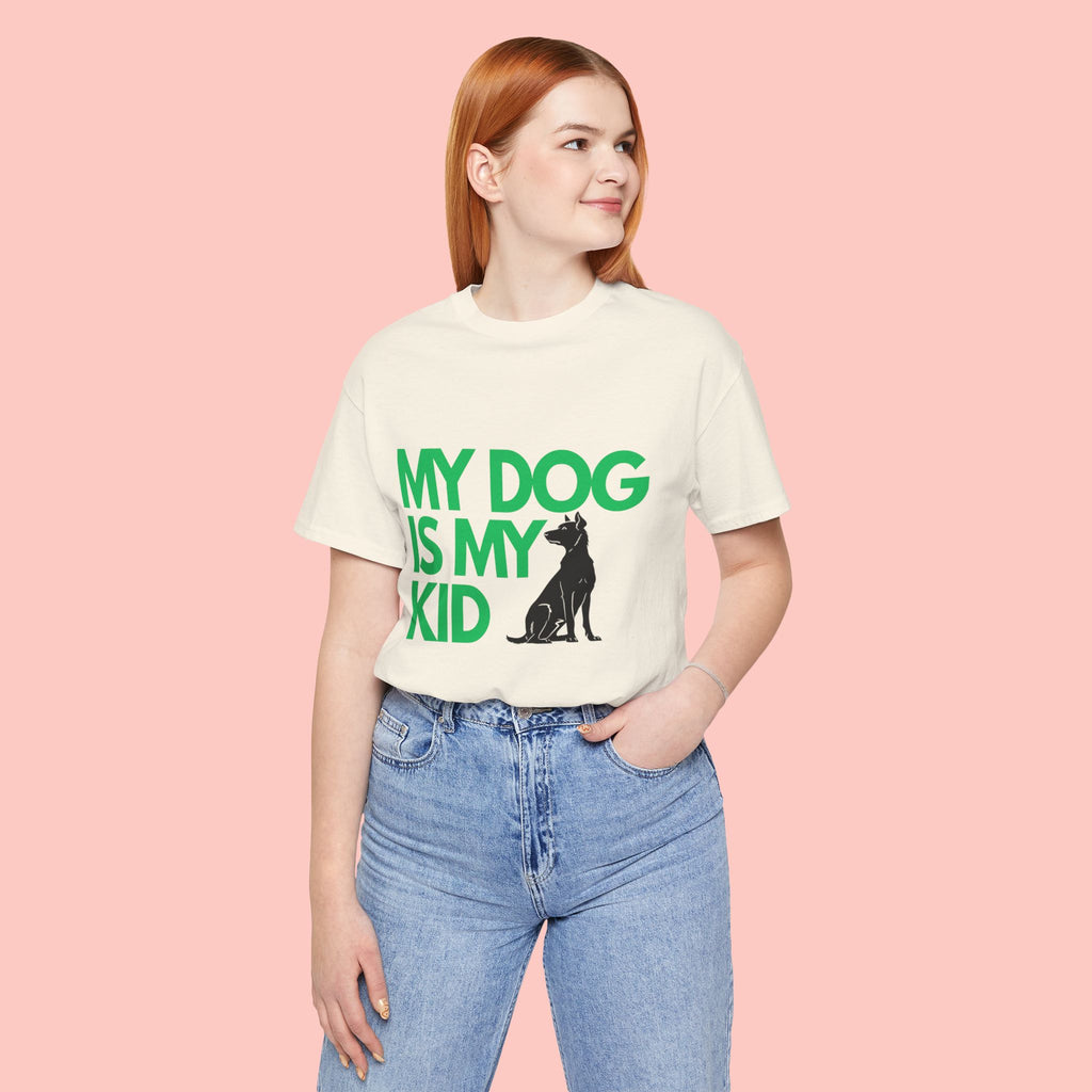My Dog Is My Kid T-Shirt — Funny Pet Mom/Dad Tee with Sitting Dog Graphic