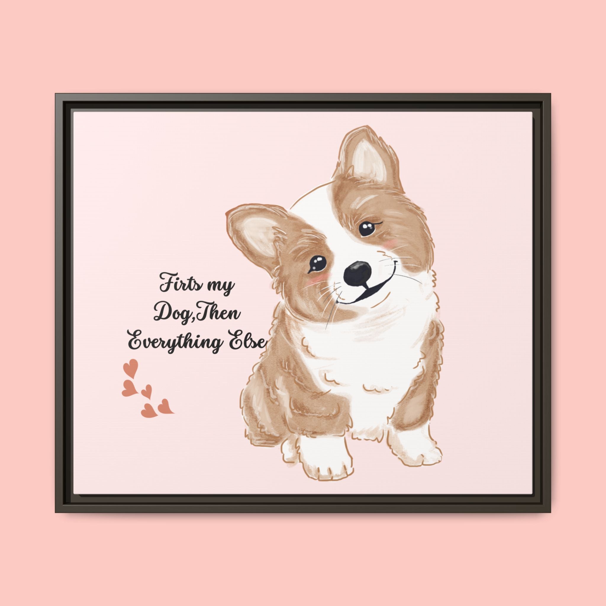 Framed Canvas Print — "First My Dog, Then Everything Else" Corgi Wall Art