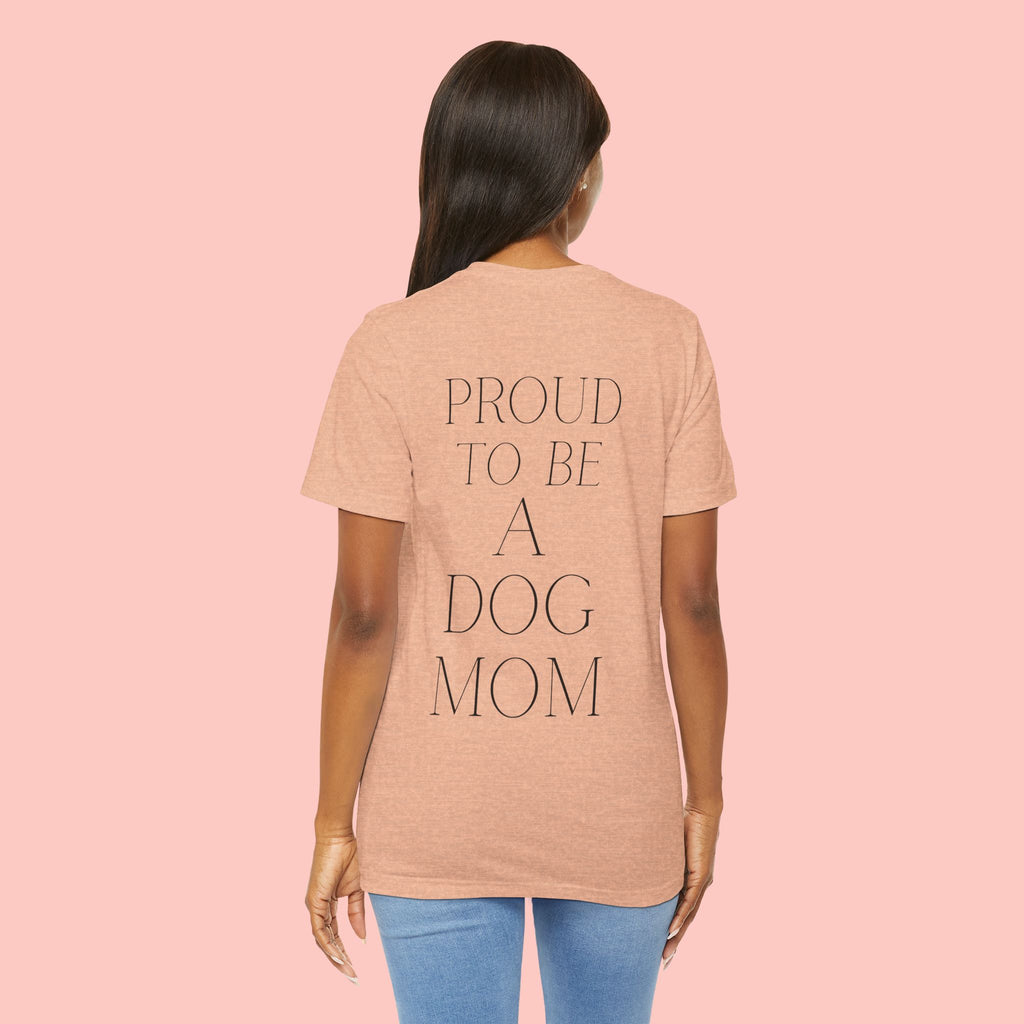Proud to Be a Dog Mom T‑Shirt