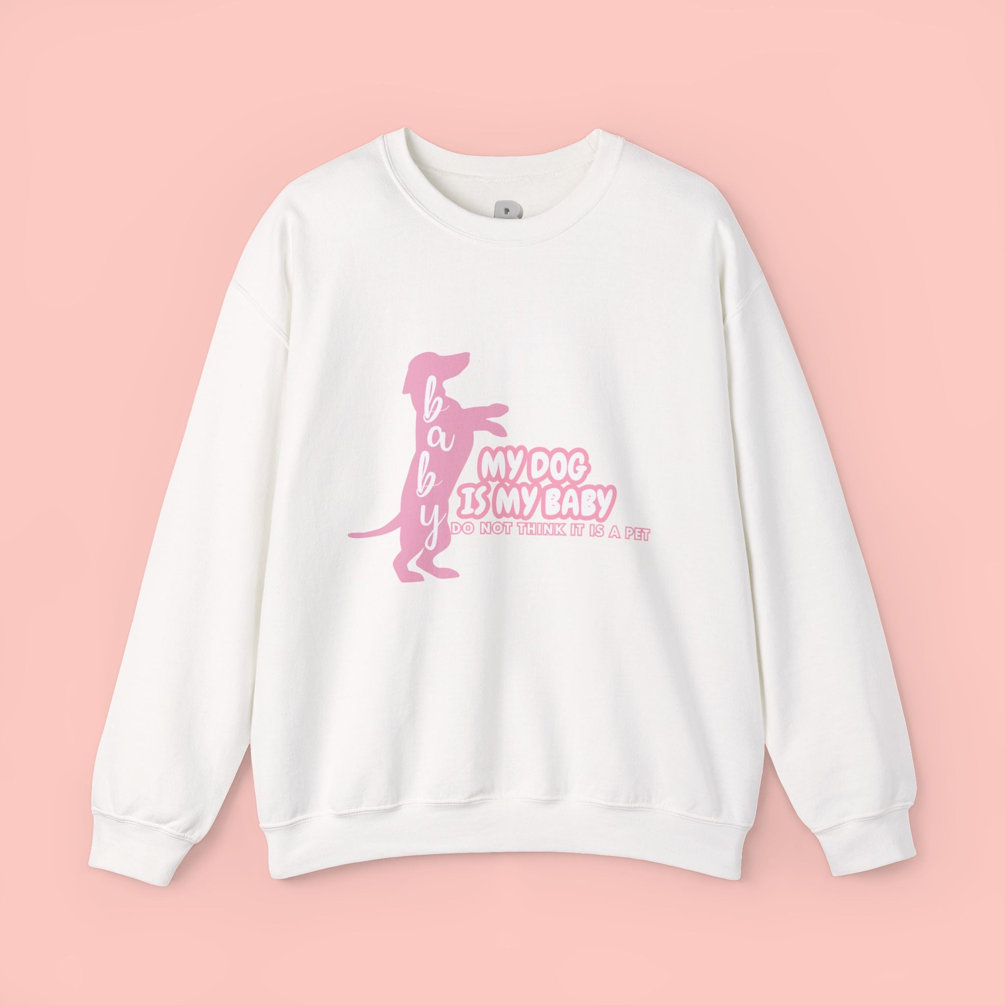 My Dog Is My Baby Sweatshirt — Cute Pink Dachshund Pet Lover Crewneck