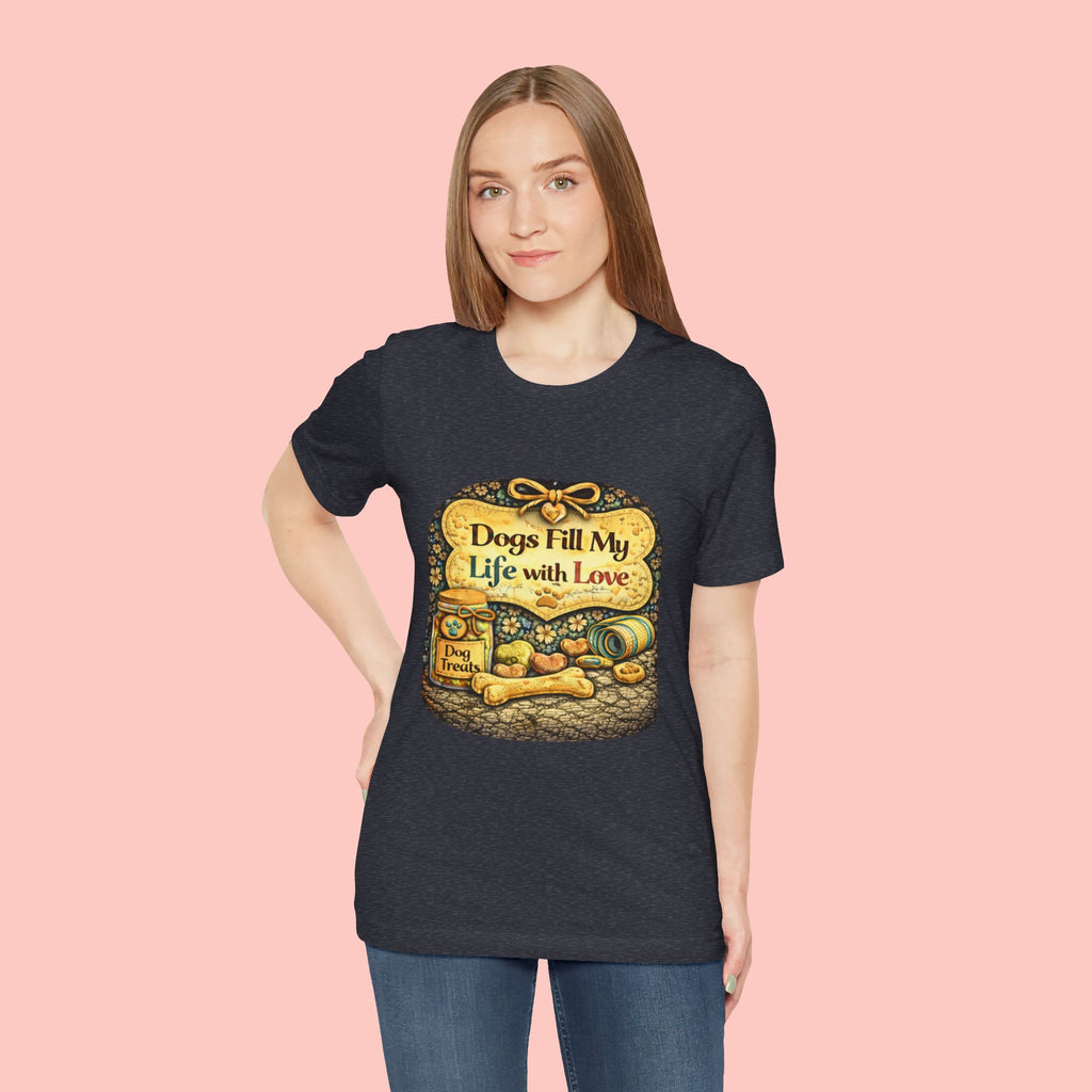 Dogs Fill My Life With Love T-Shirt