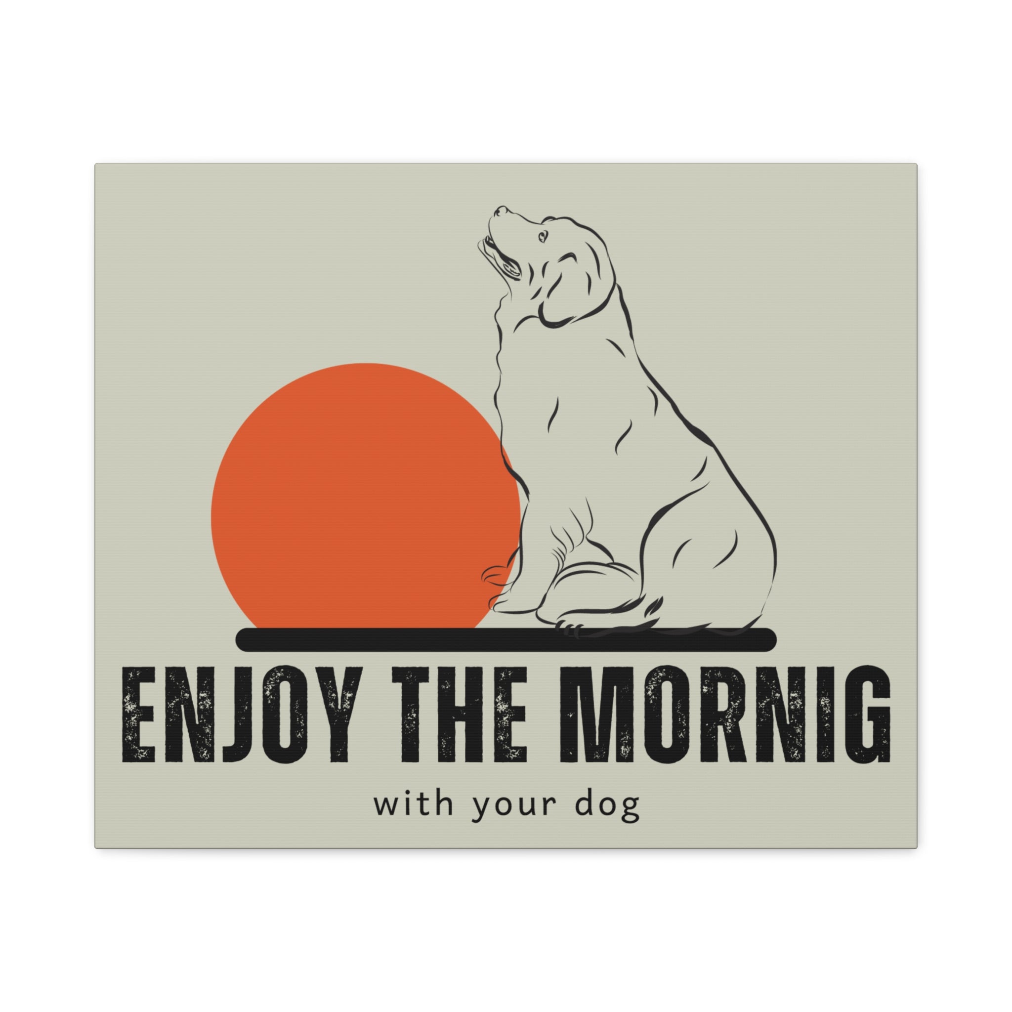 Enjoy the Morning with Your Dog Canvas