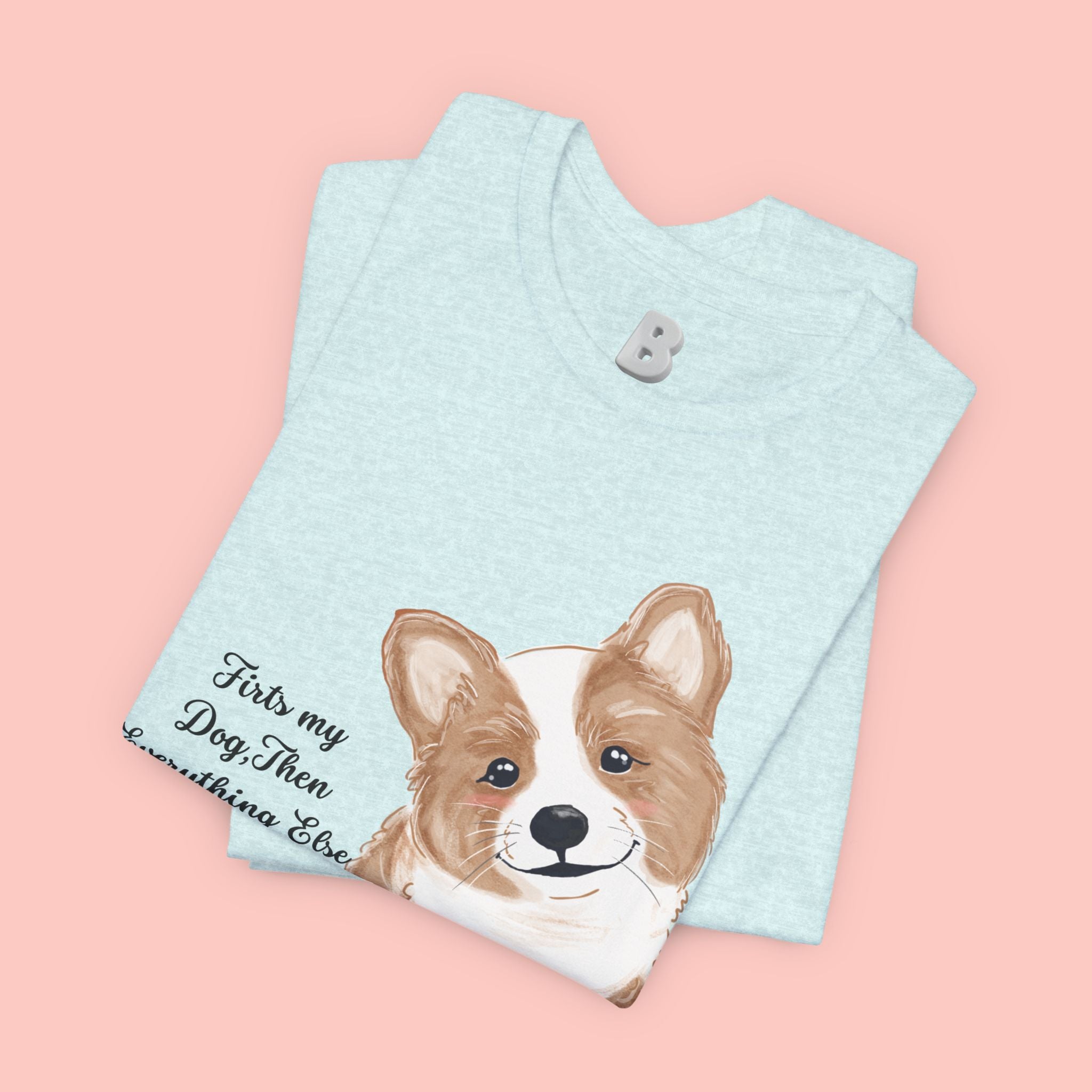 Corgi Love T-Shirt — "This my dog, then everything else" Cute Pet Tee