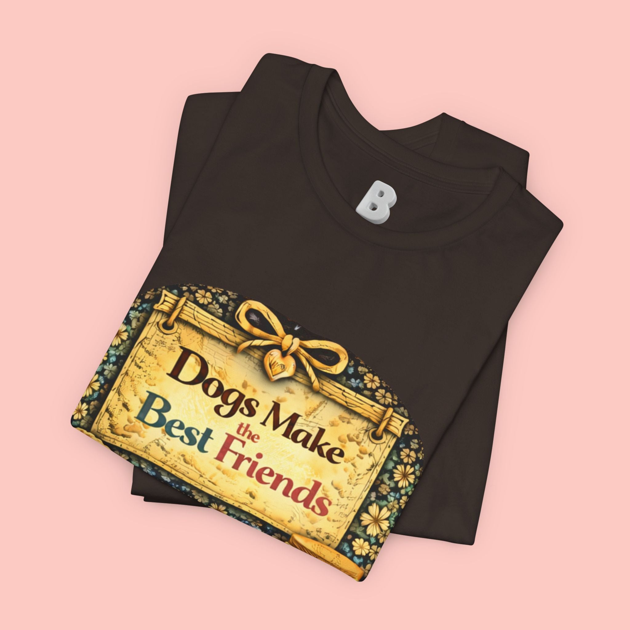 Dogs Make the Best Friends T-Shirt