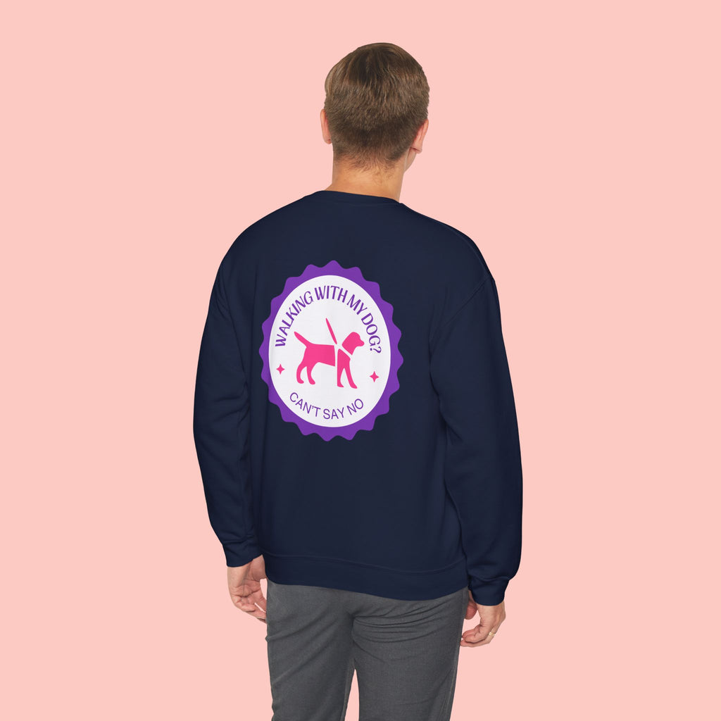 Walking With My Dog Sweatshirt – "Can't Say No" Dog Lover Crewneck