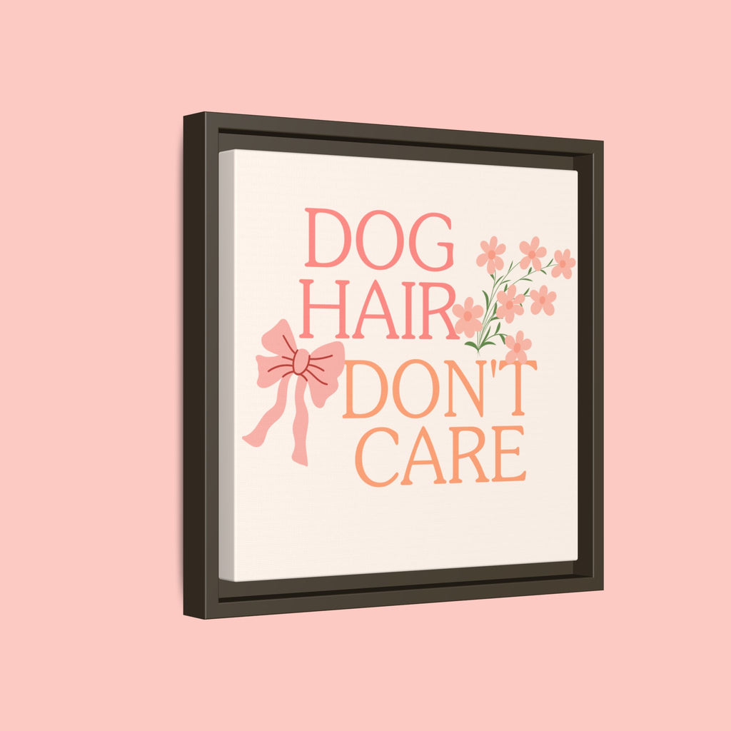 Dog Hair Don’t Care Framed Canvas Print