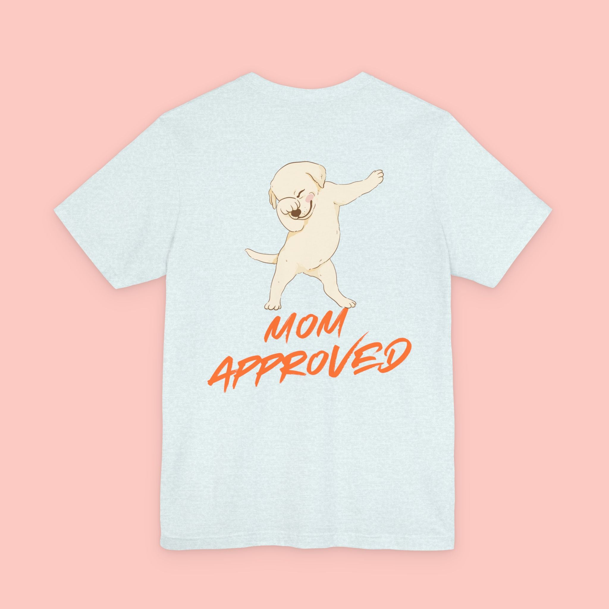 Mom Approved Tee — Cute Dabbing Puppy Graphic T-Shirt