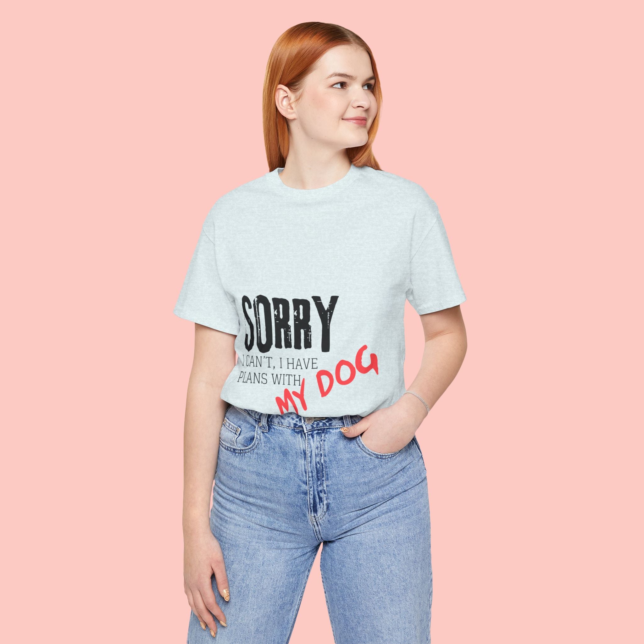 Dog Lover T-Shirt — "Sorry I Can't, I Have Plans With My Dog" Graphic Tee