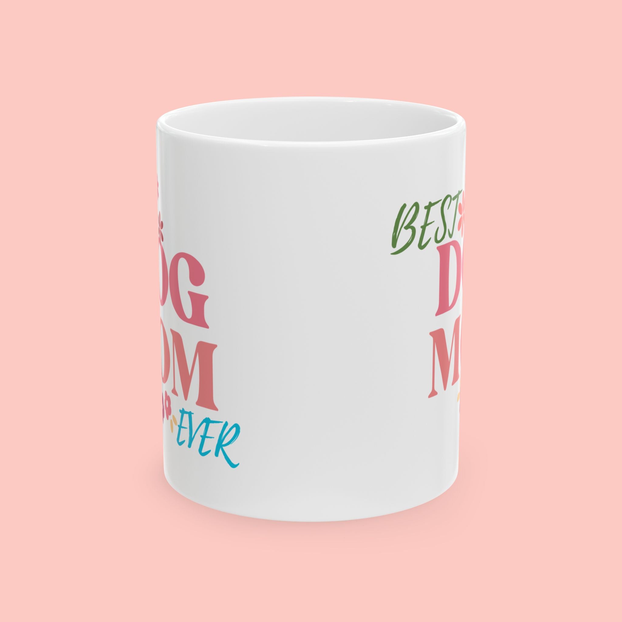 Best Dog Mom Ever Ceramic Mug — Gift for Dog Moms, Mother’s Day Coffee Cup (11oz/15oz)
