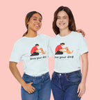 Love Your Dog T-Shirt — Cute Pet Owner Graphic Tee