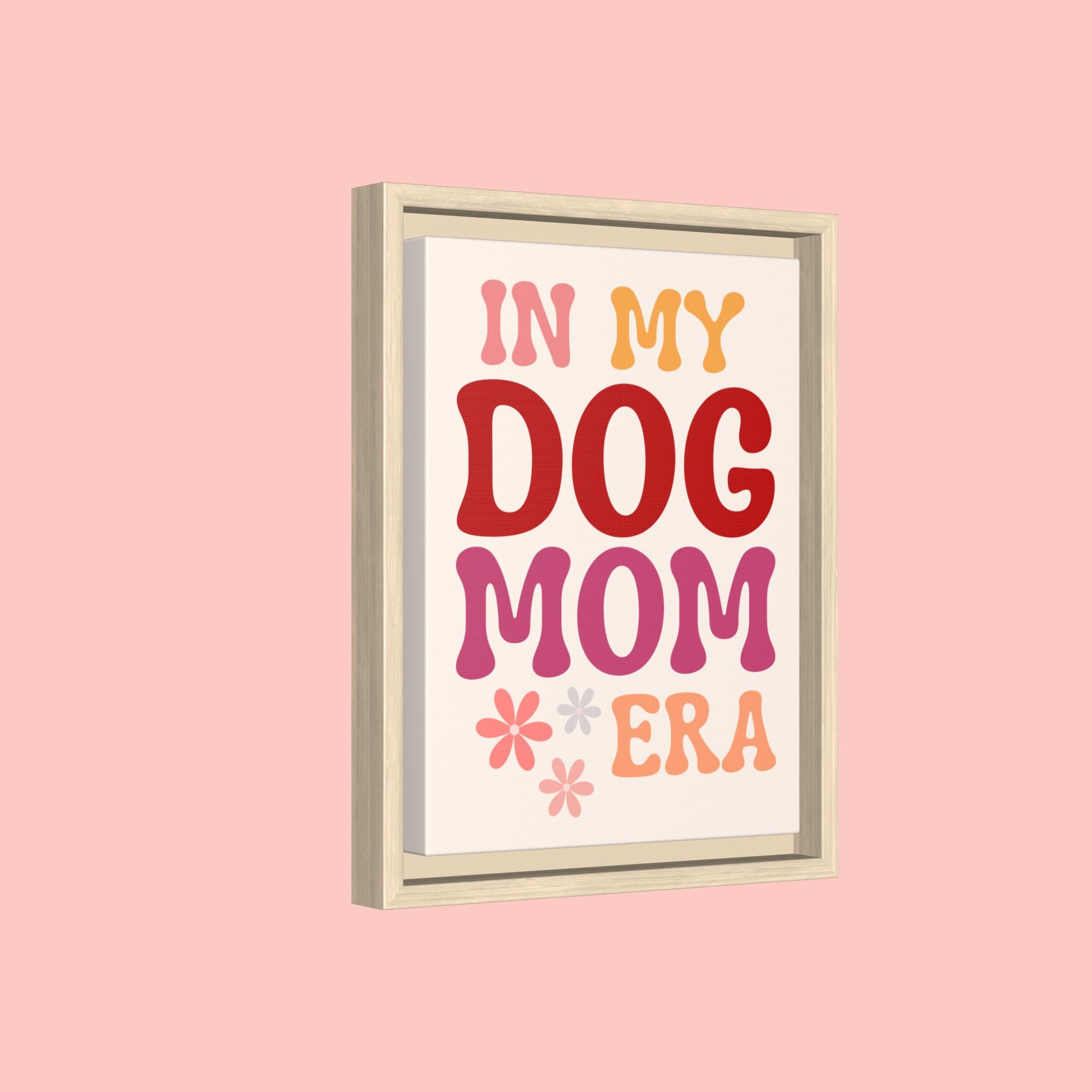 In My Dog Mom Era Framed Canvas Wall Art