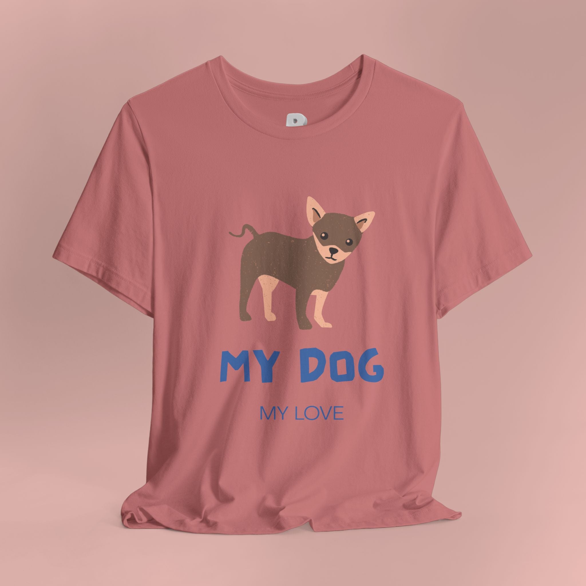 My Dog My Love T-Shirt — Cute Chihuahua Graphic Tee for Dog Lovers