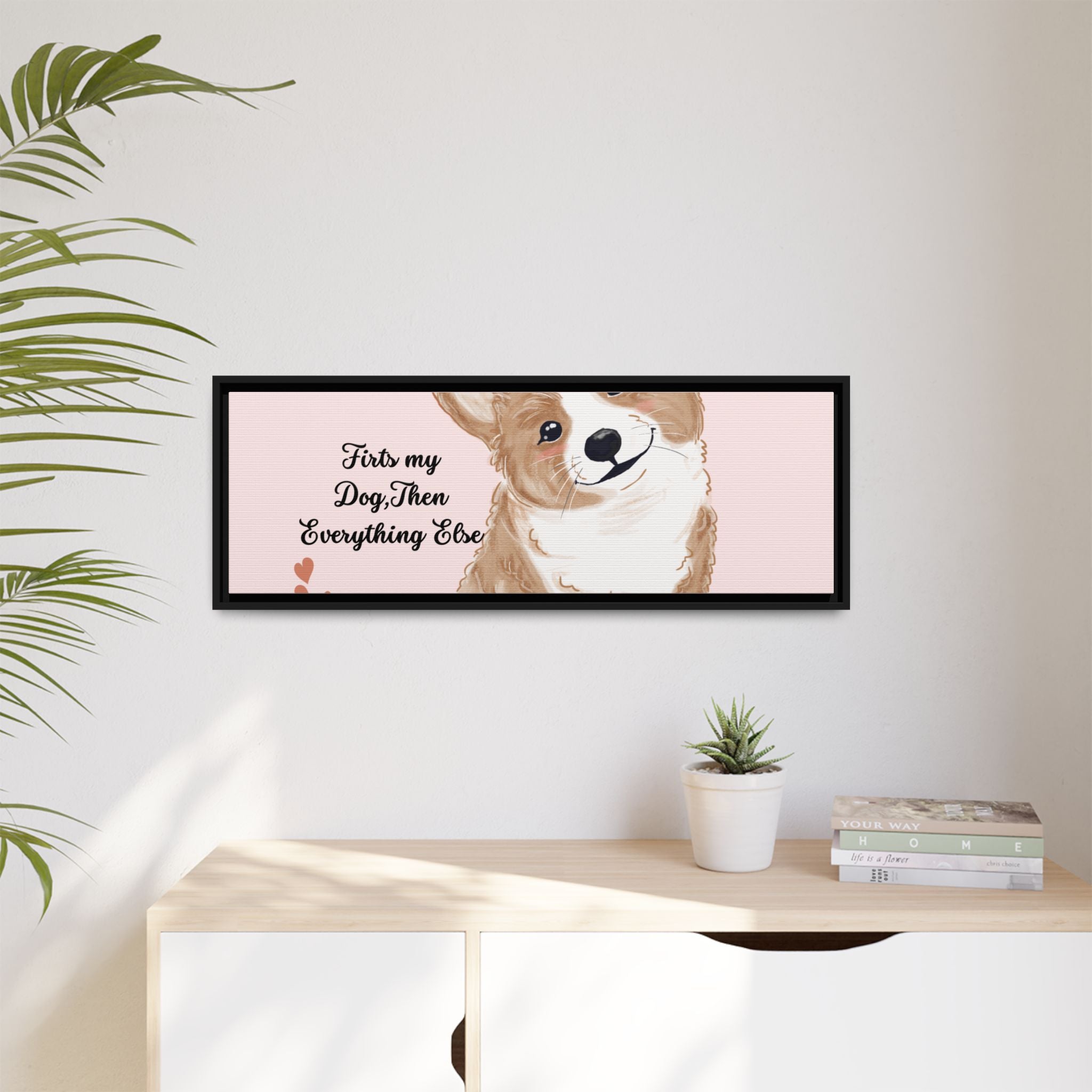 Framed Canvas Print — "First My Dog, Then Everything Else" Corgi Wall Art