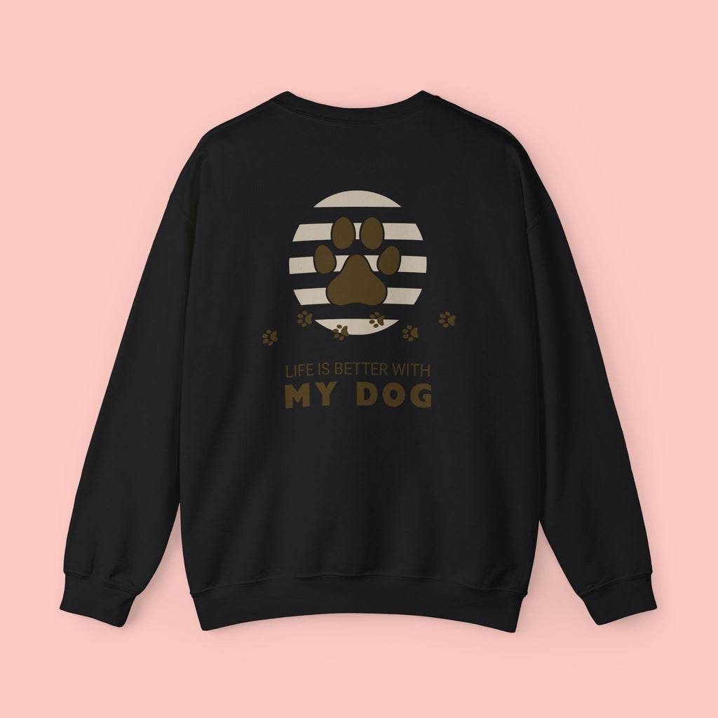 Life Is Better With My Dog Crewneck Sweatshirt