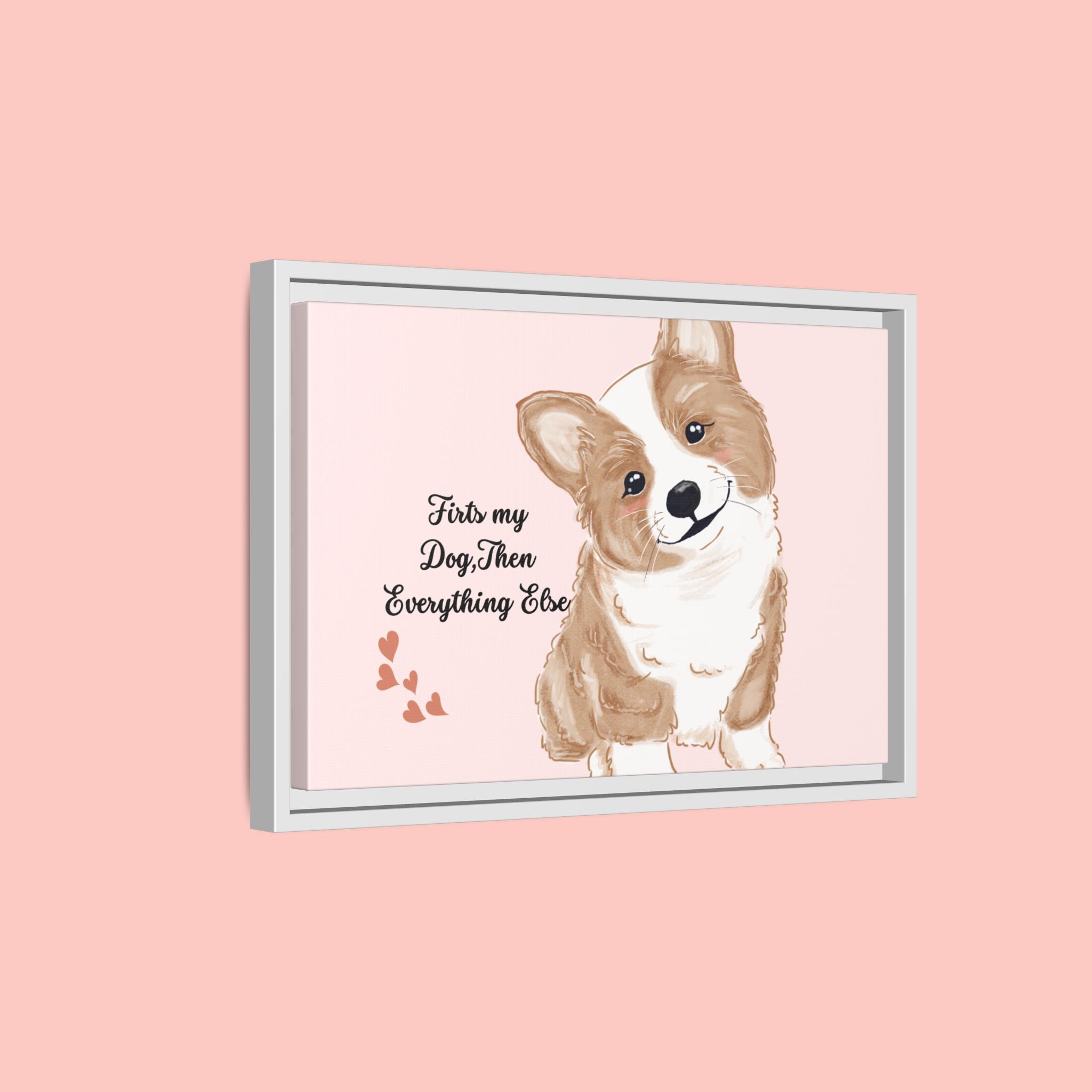 Framed Canvas Print — "First My Dog, Then Everything Else" Corgi Wall Art