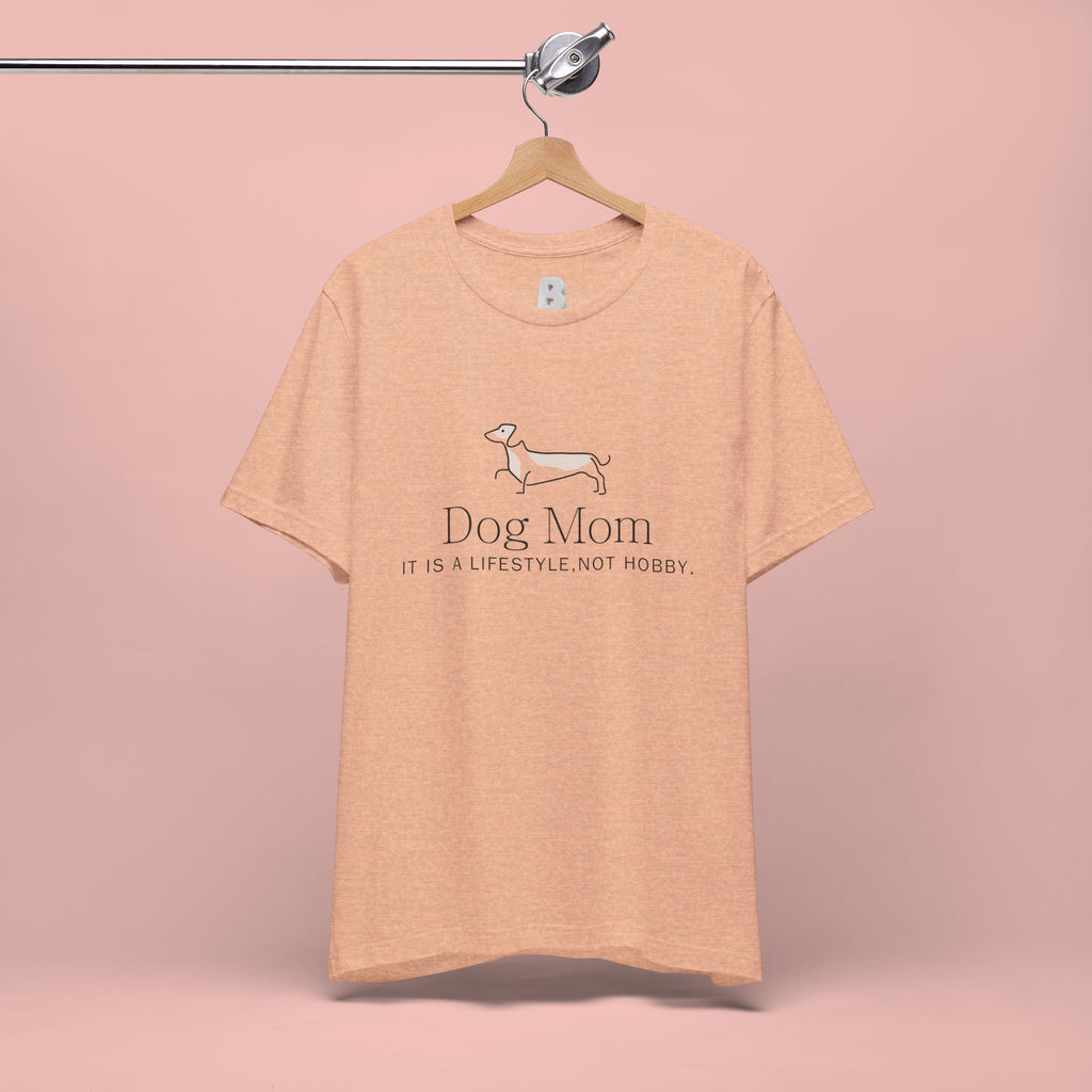 Dog Mom Tee — "Dog Mom: It Is A Lifestyle, Not Hobby" Cute Dachshund Graphic T-Shirt