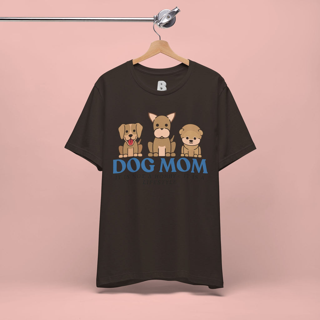 Dog Mom Tee — "Dog Mom: It Is Not A Hobby, It Is A Lifestyle" Cute Puppy Graphic T‑Shirt
