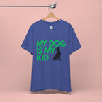 My Dog Is My Kid T-Shirt — Funny Pet Mom/Dad Tee with Sitting Dog Graphic