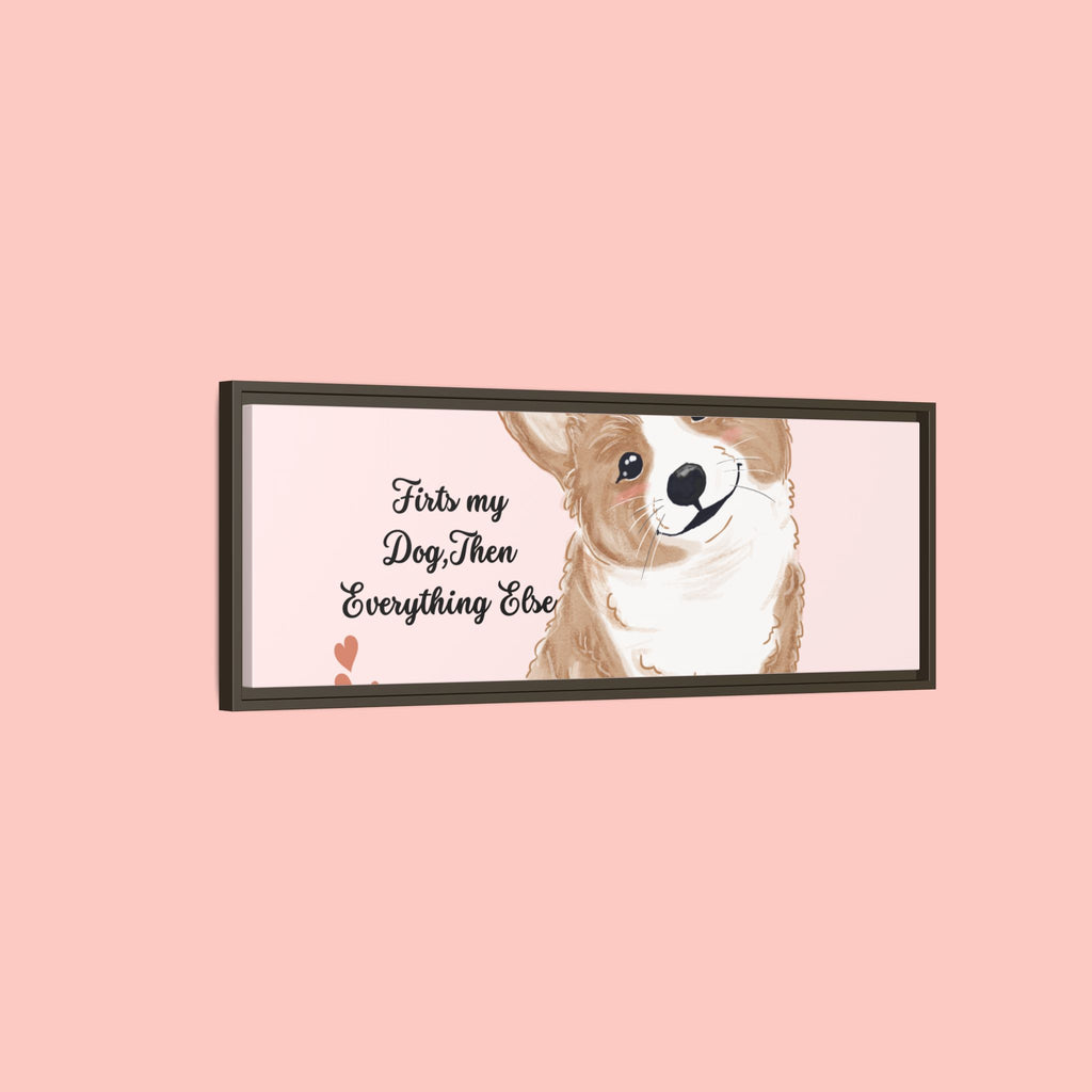 Framed Canvas Print — "First My Dog, Then Everything Else" Corgi Wall Art