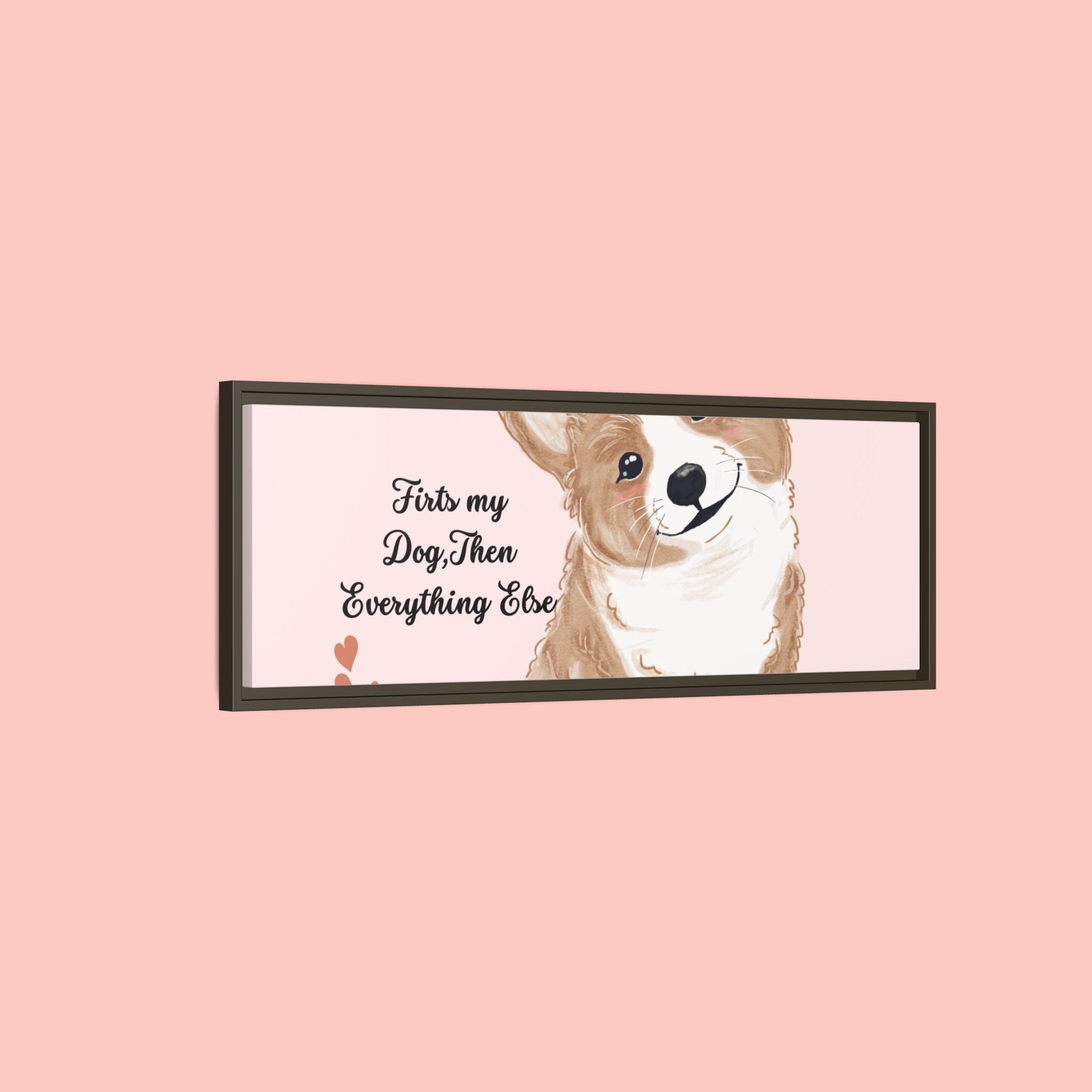Framed Canvas Print — "First My Dog, Then Everything Else" Corgi Wall Art