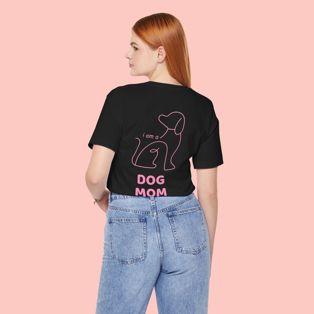 Dog Mom T-Shirt — I Am a Dog Mom Graphic Tee