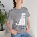 Mom Makes Me Happy Dog T-Shirt