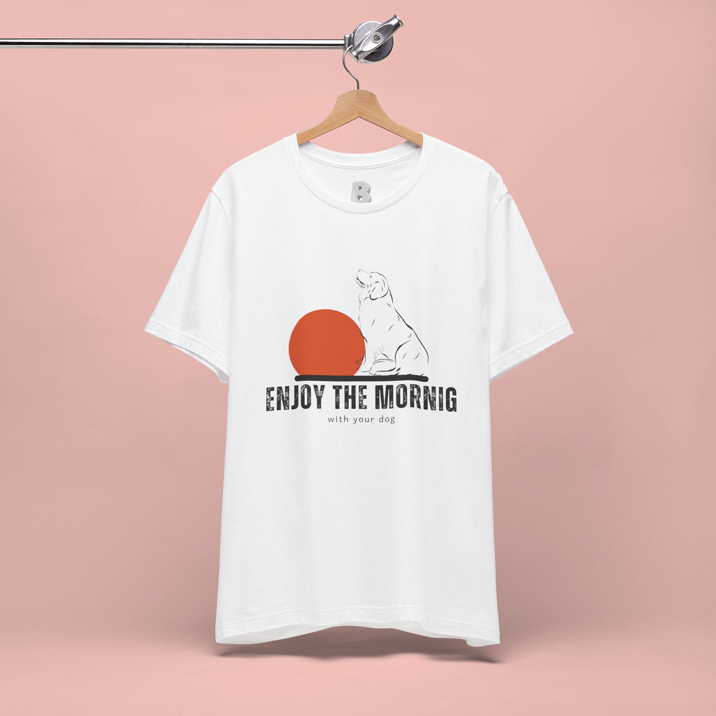 Enjoy the Morning Dog T-Shirt — Graphic Sunrise Pet Lover Tee