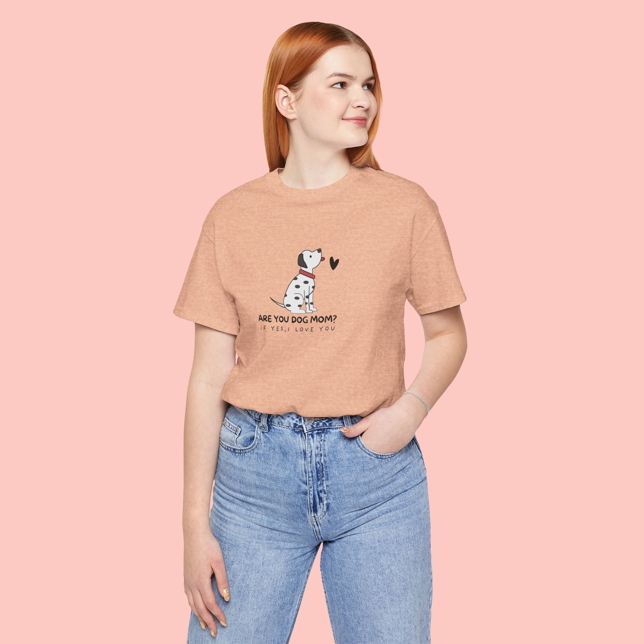 Dog Mom T-Shirt - "Are You Dog Mom? I’ll Still Love You" Cute Dalmatian Graphic Tee
