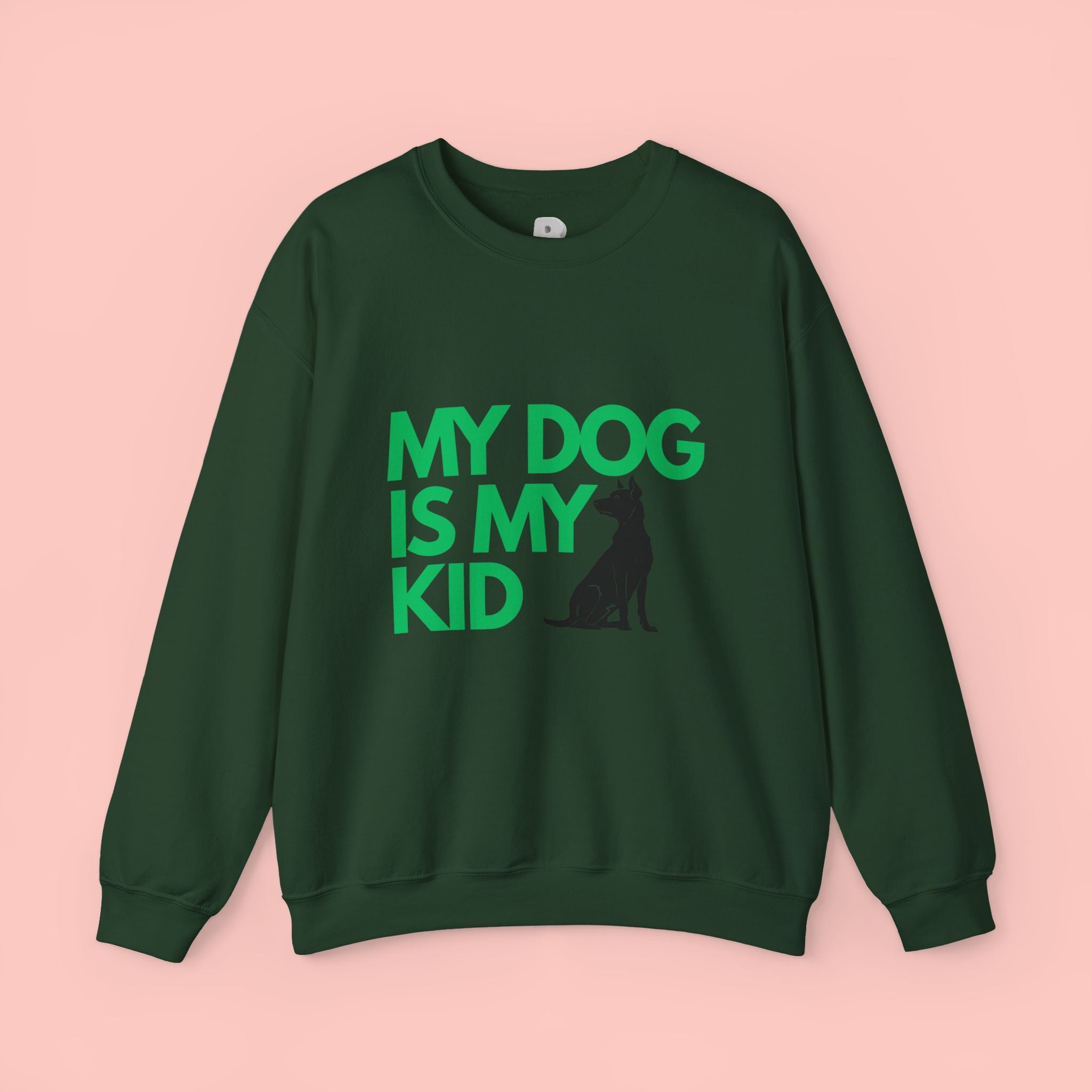 My Dog Is My Kid Sweatshirt — Funny Pet Parent Crewneck