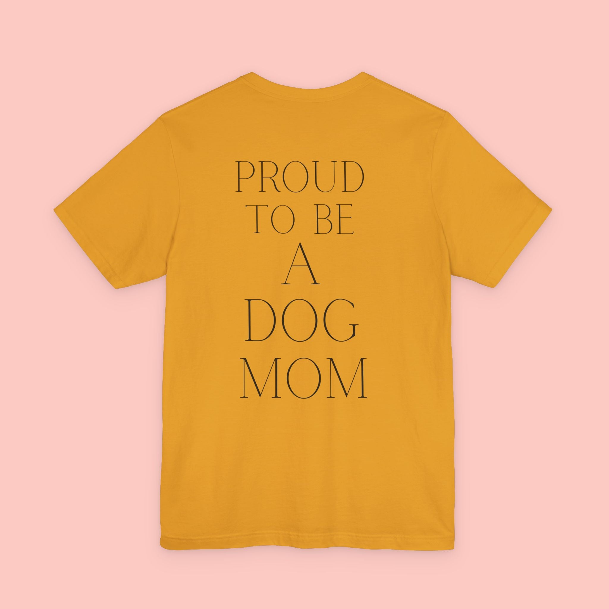 Proud to Be a Dog Mom T‑Shirt