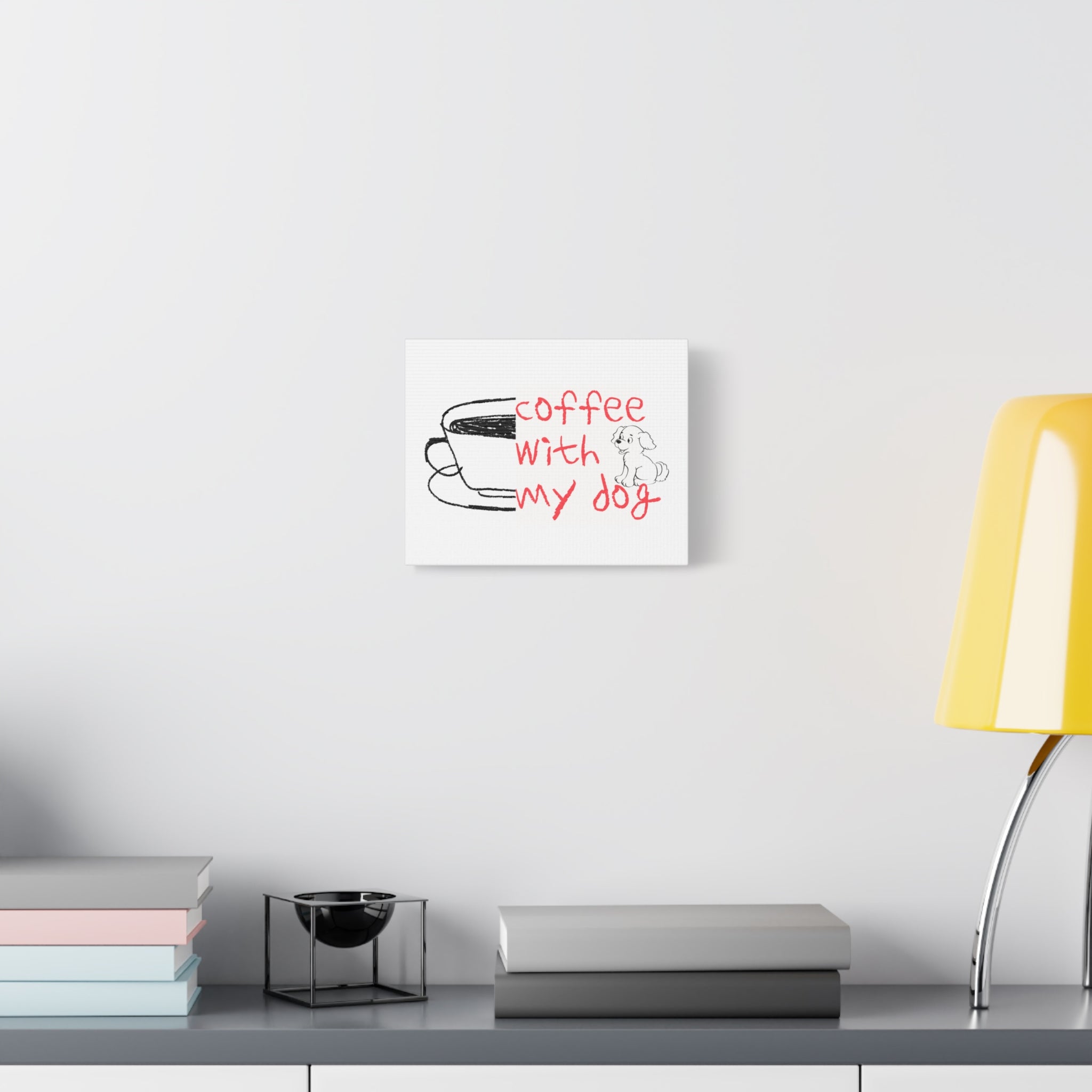 Canvas Wall Art - "Coffee With My Dog" Cute Coffee & Puppy Print