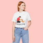 Love Your Dog T-Shirt — Cute Pet Owner Graphic Tee