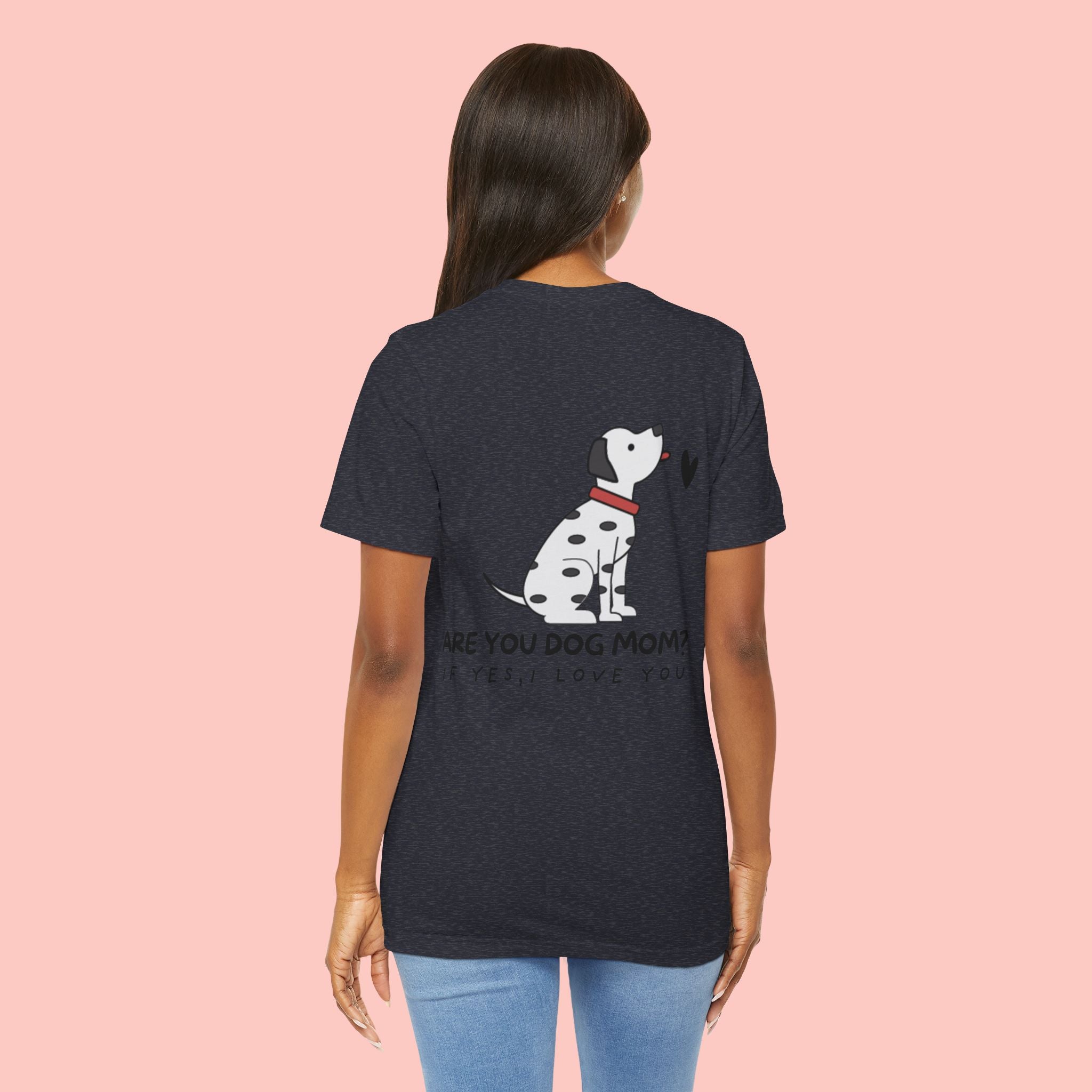 Dog Mom T-Shirt — 'Are You Dog Mom? If Yes, I Love You' Cute Dalmatian Tee