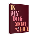 In My Dog Mom Era Matte Canvas Wall Art