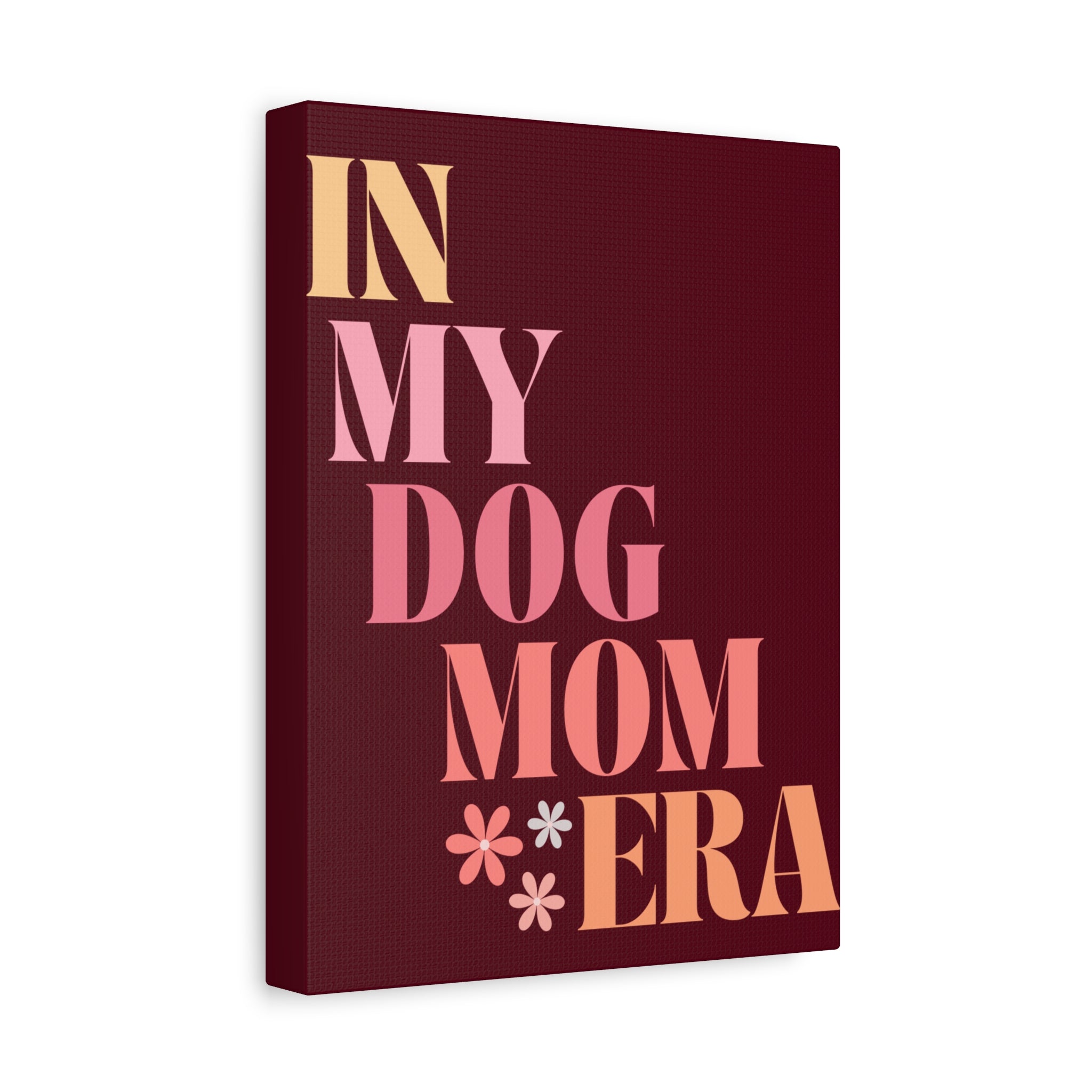 In My Dog Mom Era Matte Canvas Wall Art