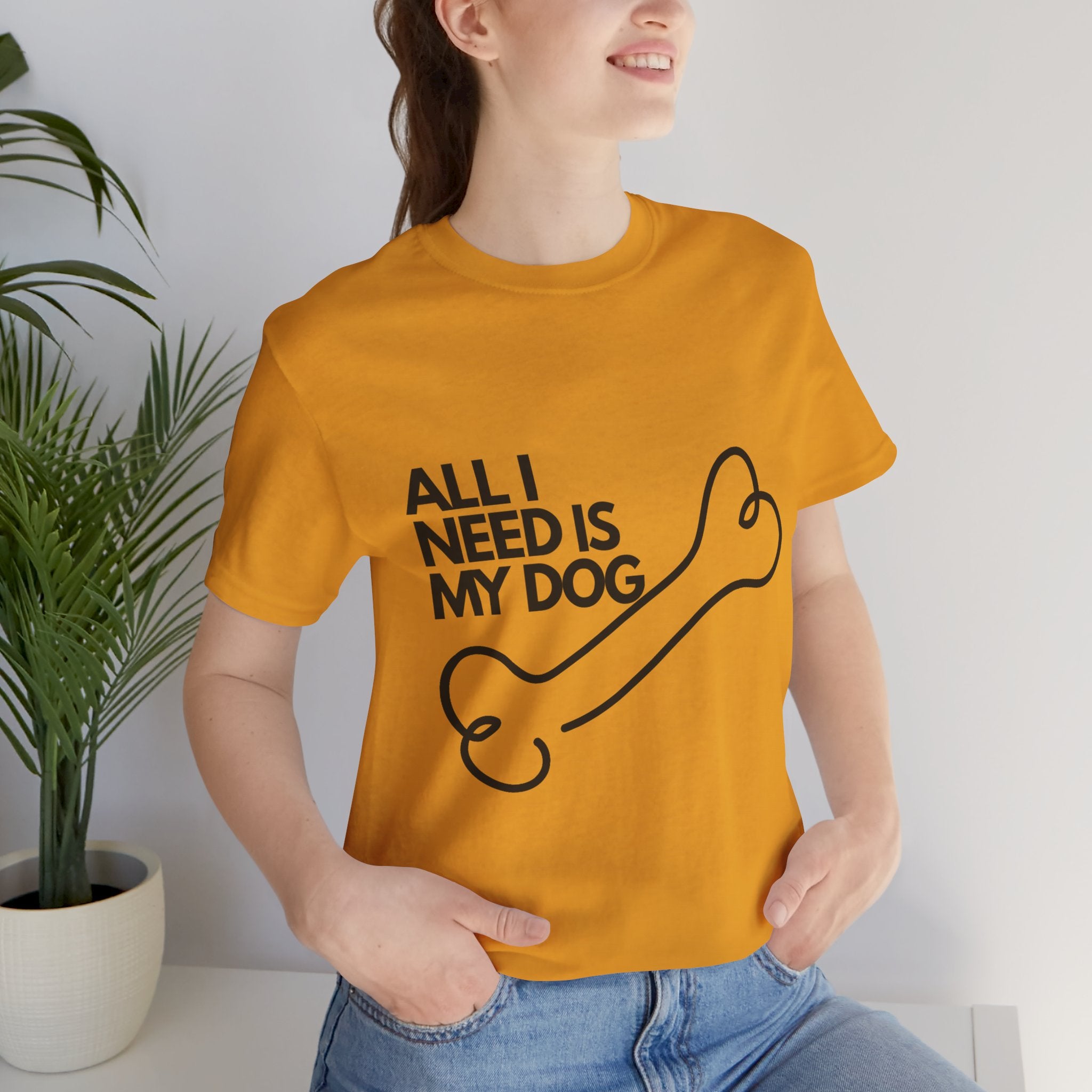 All I Need Is My Dog T-Shirt — Dog Lover Graphic Tee