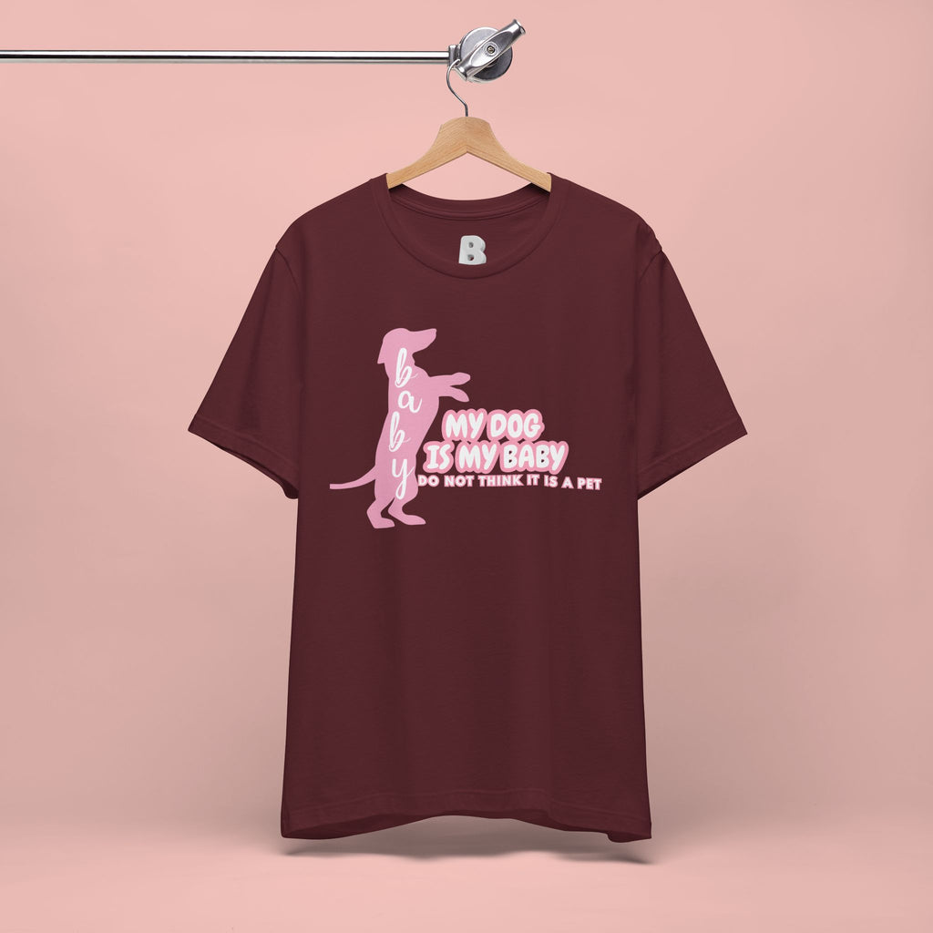 T-Shirt — "My Dog Is My Baby" Pink Dachshund Tee
