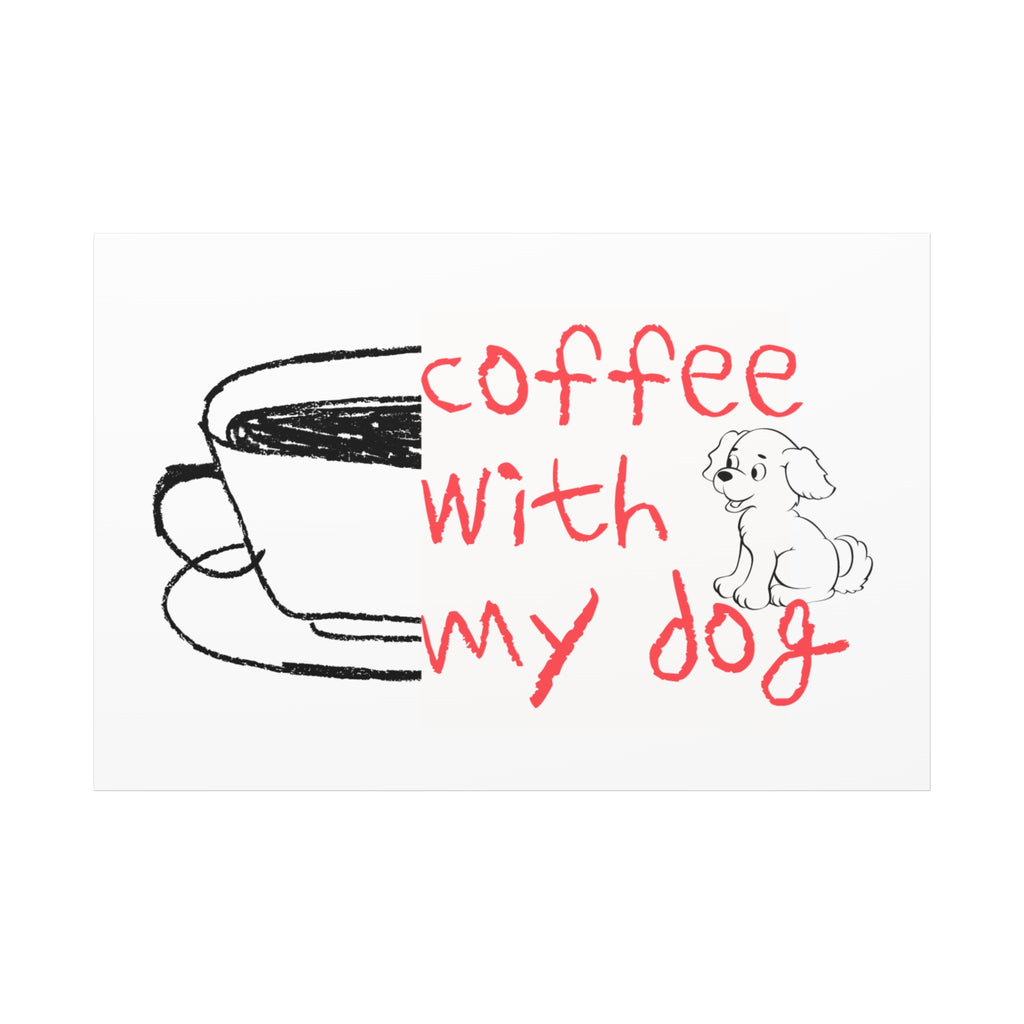 Canvas Wall Art - "Coffee With My Dog" Cute Coffee & Puppy Print